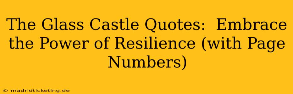 The Glass Castle Quotes:  Embrace the Power of Resilience (with Page Numbers)