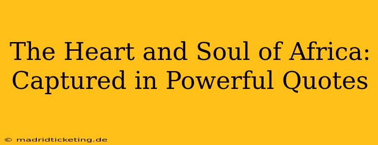 The Heart and Soul of Africa: Captured in Powerful Quotes