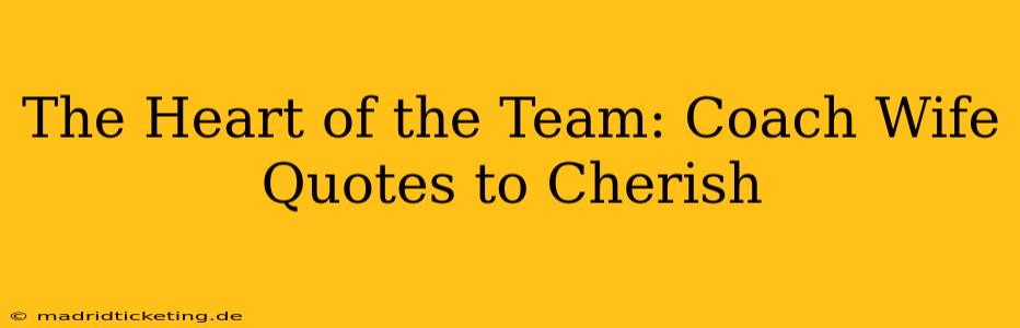 The Heart of the Team: Coach Wife Quotes to Cherish