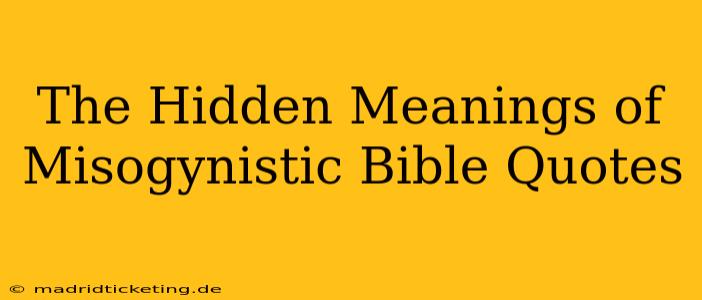 The Hidden Meanings of Misogynistic Bible Quotes