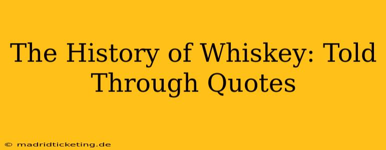 The History of Whiskey: Told Through Quotes