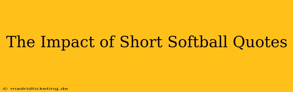 The Impact of Short Softball Quotes