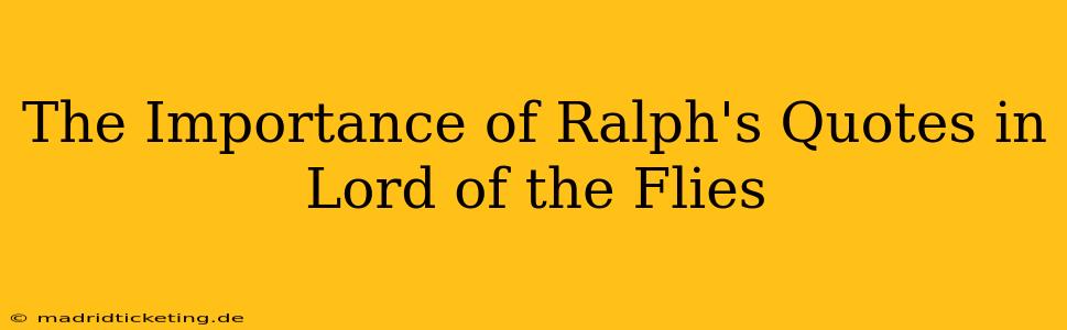 The Importance of Ralph's Quotes in Lord of the Flies