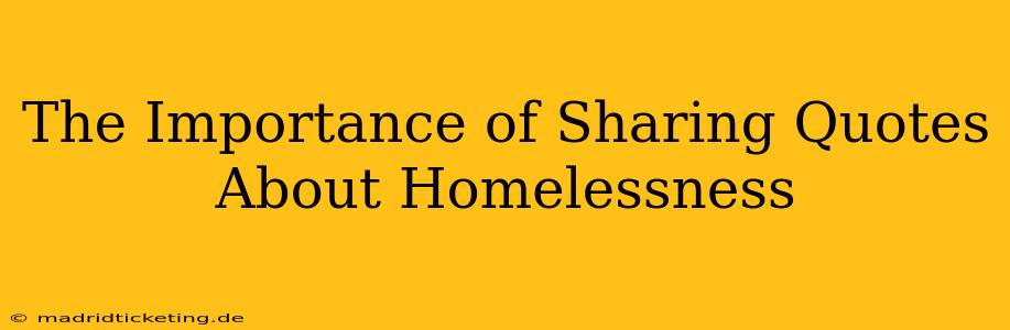 The Importance of Sharing Quotes About Homelessness