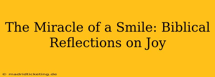 The Miracle of a Smile: Biblical Reflections on Joy