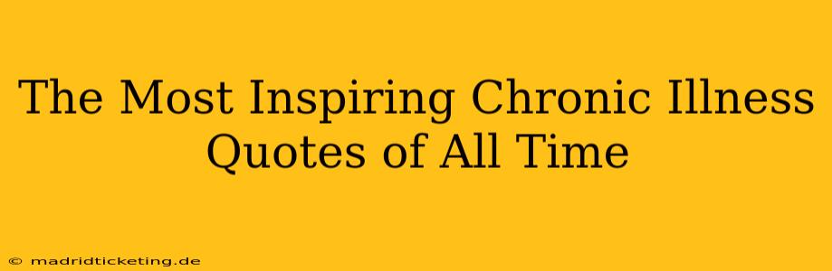 The Most Inspiring Chronic Illness Quotes of All Time