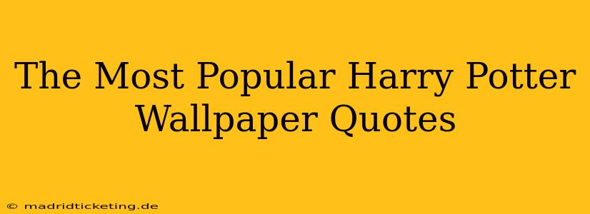 The Most Popular Harry Potter Wallpaper Quotes