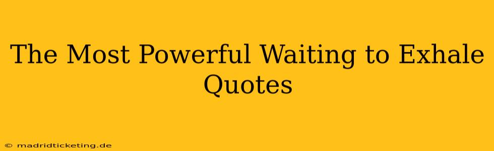 The Most Powerful Waiting to Exhale Quotes