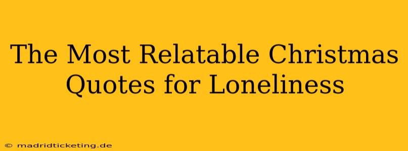 The Most Relatable Christmas Quotes for Loneliness