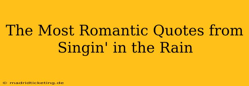 The Most Romantic Quotes from Singin' in the Rain