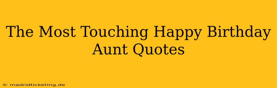The Most Touching Happy Birthday Aunt Quotes