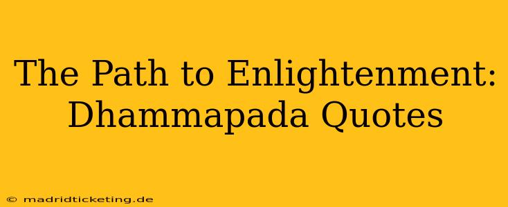 The Path to Enlightenment: Dhammapada Quotes