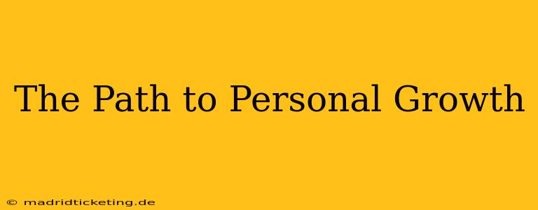 The Path to Personal Growth