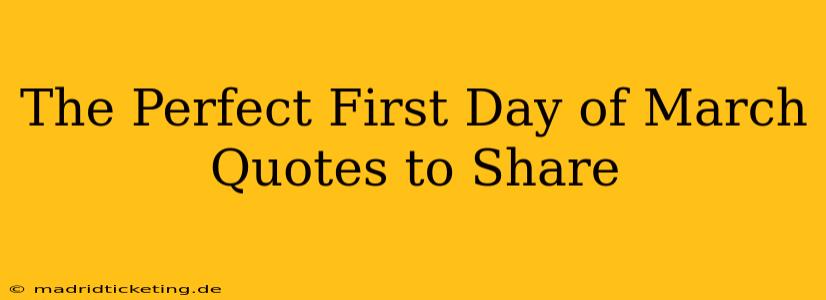 The Perfect First Day of March Quotes to Share