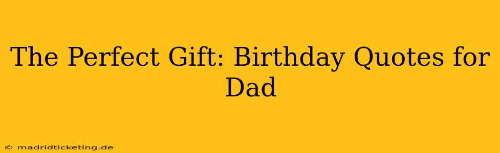 The Perfect Gift: Birthday Quotes for Dad
