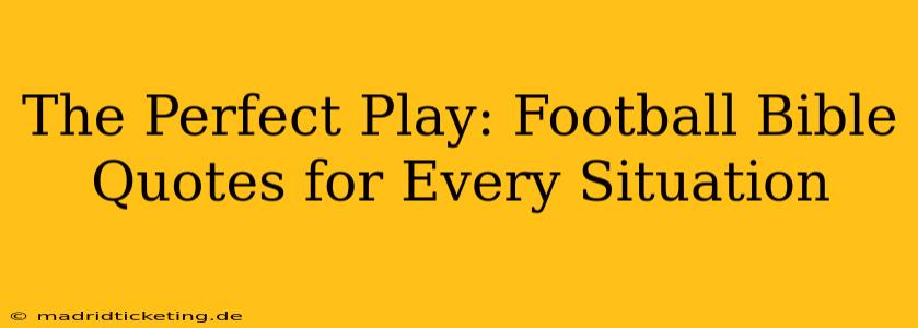 The Perfect Play: Football Bible Quotes for Every Situation