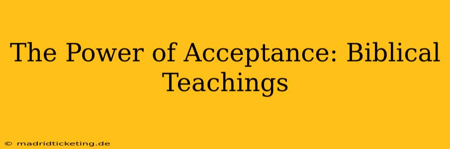 The Power of Acceptance: Biblical Teachings