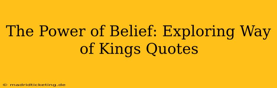 The Power of Belief: Exploring Way of Kings Quotes