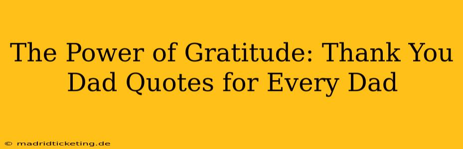 The Power of Gratitude: Thank You Dad Quotes for Every Dad