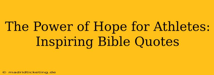 The Power of Hope for Athletes: Inspiring Bible Quotes