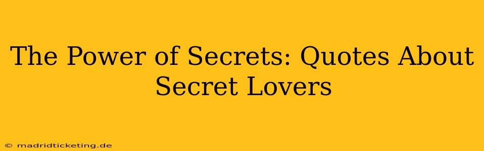 The Power of Secrets: Quotes About Secret Lovers