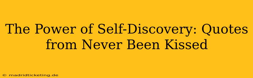 The Power of Self-Discovery: Quotes from Never Been Kissed