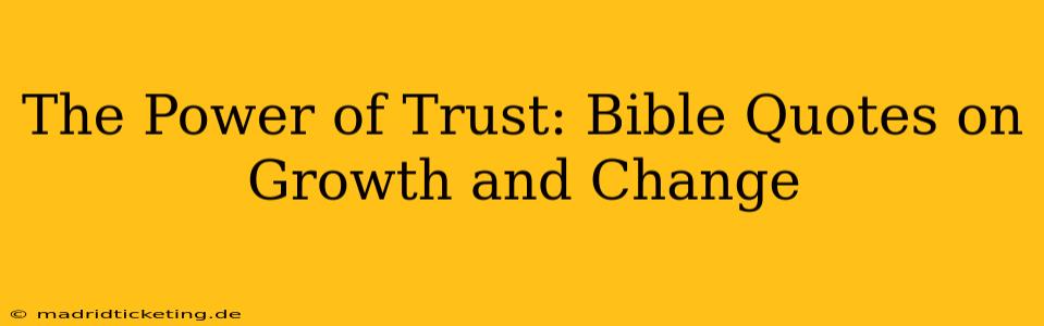 The Power of Trust: Bible Quotes on Growth and Change