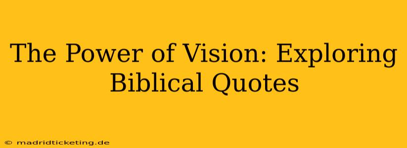 The Power of Vision: Exploring Biblical Quotes