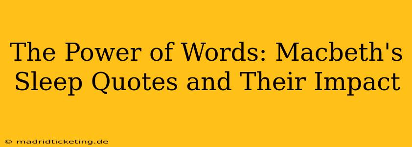 The Power of Words: Macbeth's Sleep Quotes and Their Impact