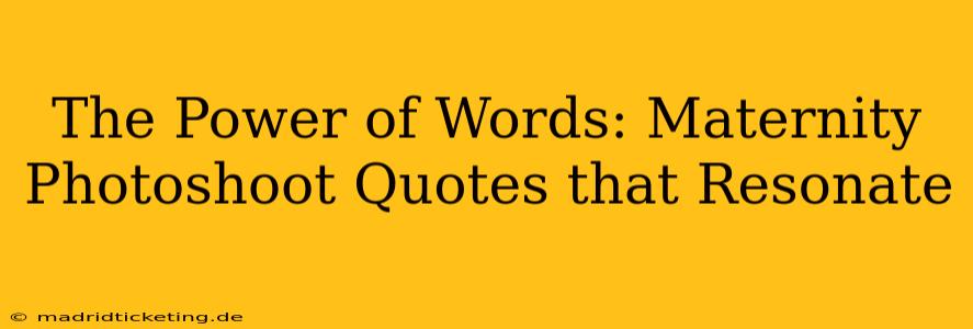 The Power of Words: Maternity Photoshoot Quotes that Resonate