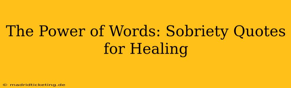 The Power of Words: Sobriety Quotes for Healing
