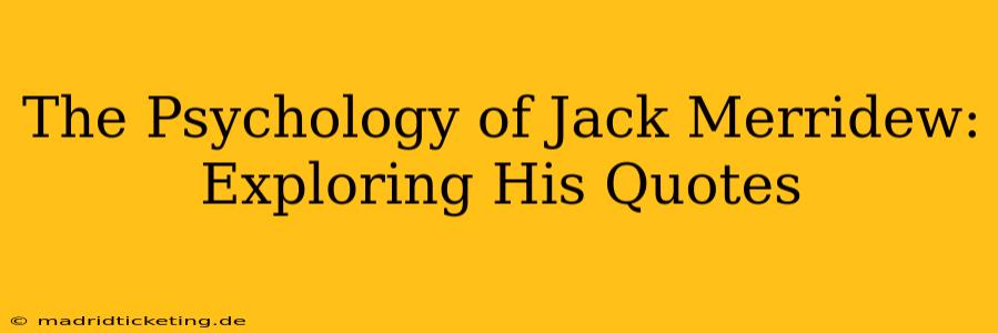 The Psychology of Jack Merridew: Exploring His Quotes