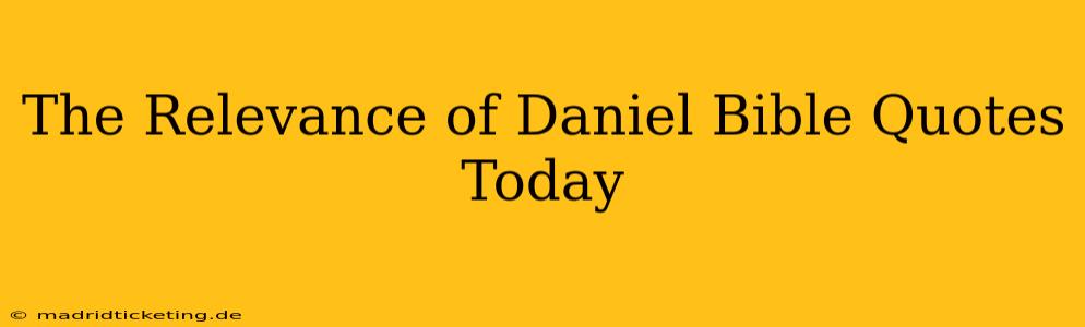 The Relevance of Daniel Bible Quotes Today