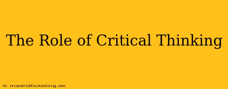 The Role of Critical Thinking