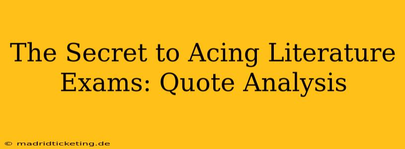 The Secret to Acing Literature Exams: Quote Analysis