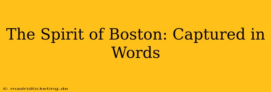 The Spirit of Boston: Captured in Words