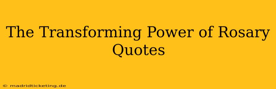 The Transforming Power of Rosary Quotes
