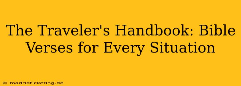 The Traveler's Handbook: Bible Verses for Every Situation