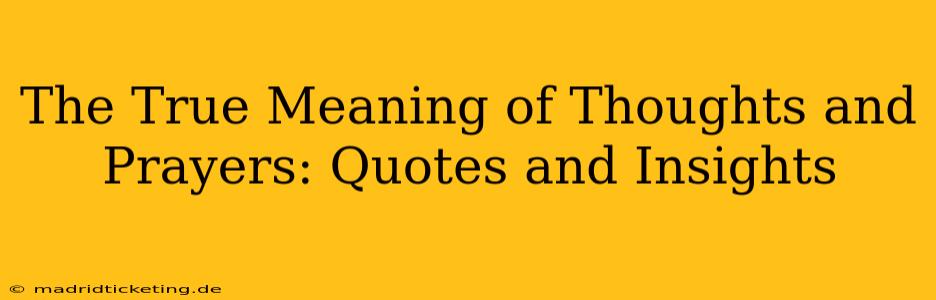 The True Meaning of Thoughts and Prayers: Quotes and Insights
