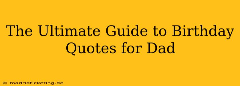 The Ultimate Guide to Birthday Quotes for Dad
