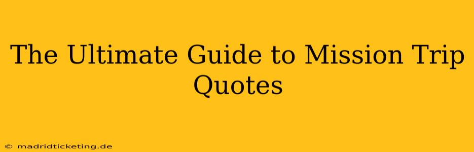 The Ultimate Guide to Mission Trip Quotes
