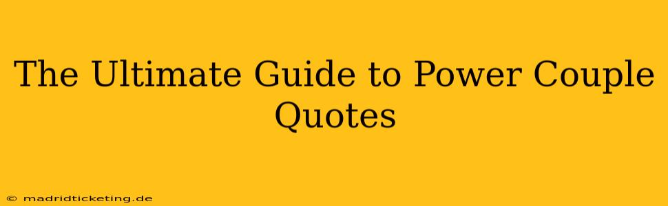 The Ultimate Guide to Power Couple Quotes