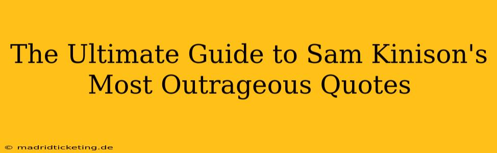 The Ultimate Guide to Sam Kinison's Most Outrageous Quotes
