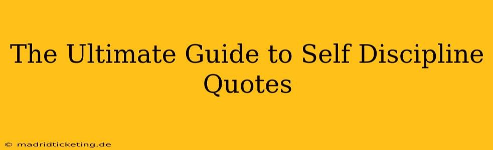 The Ultimate Guide to Self Discipline Quotes