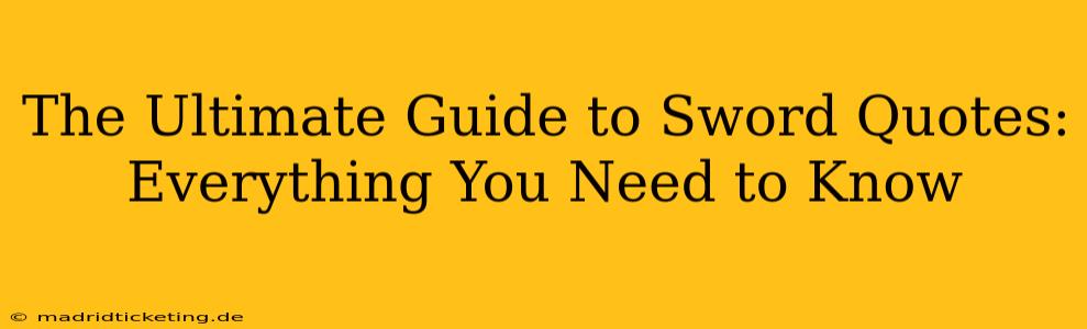 The Ultimate Guide to Sword Quotes: Everything You Need to Know