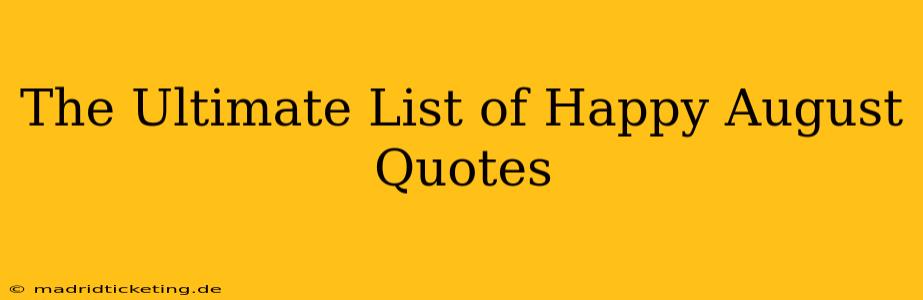 The Ultimate List of Happy August Quotes
