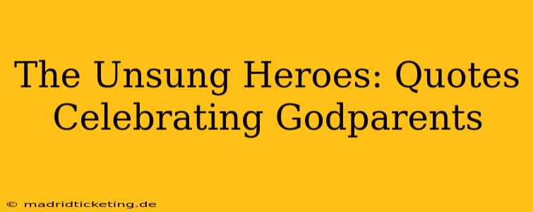 The Unsung Heroes: Quotes Celebrating Godparents