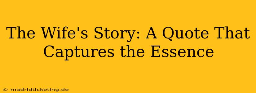 The Wife's Story: A Quote That Captures the Essence