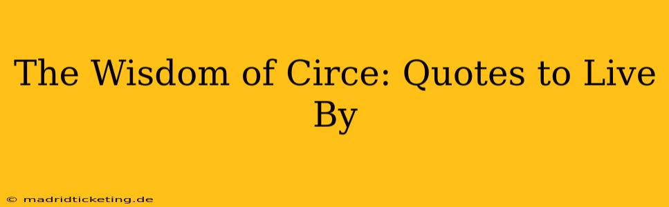 The Wisdom of Circe: Quotes to Live By