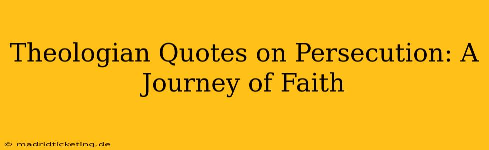 Theologian Quotes on Persecution: A Journey of Faith